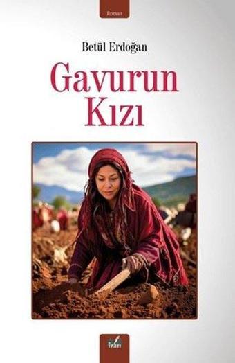 Gavurun Kızı - Betül Erdoğan - İzan Yayıncılık