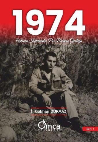 1974 - Oğlunun Kaleminden Bir Babanın Günlüğü - İ. Gökhan Durmaz - Omca