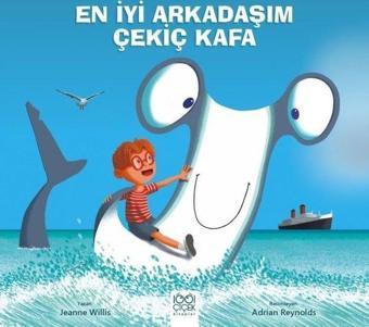En İyi Arkadaşım Çekiç Kafa - Jeanne Willis - 1001 Çiçek