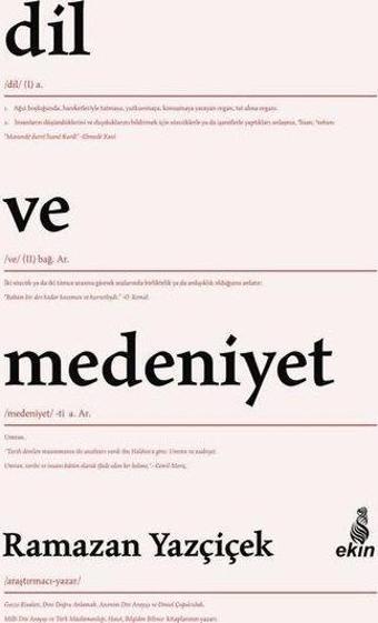 Dil ve Medeniyet - Ramazan Yazçiçek - Ekin Yayınları