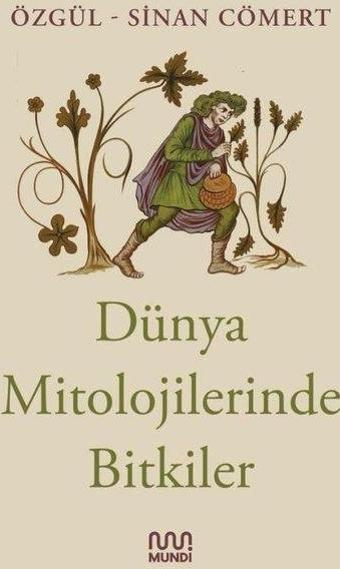 Dünya Mitolojilerinde Bitkiler - Kolektif  - Mundi