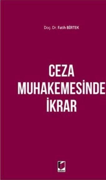 Ceza Muhakemesinde İkrar - Adalet Yayınları