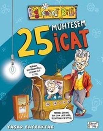 25 Muhteşem İcat - Yaşar Bayraktar - Eğlenceli Bilgi