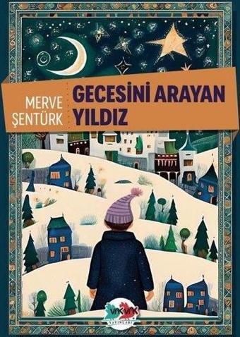 Gecesini Arayan Yıldız - Merve Şentürk - Vakvak Yayınları