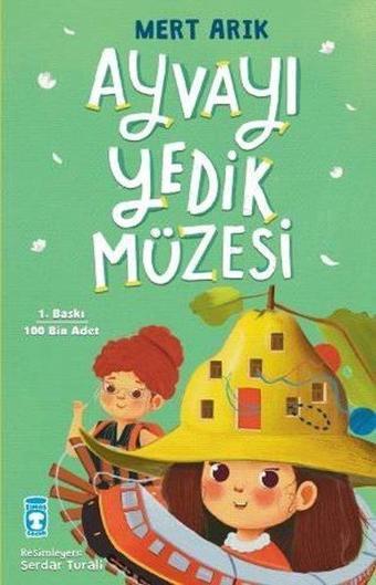 Ayvayı Yedik Müzesi - Mert Arık - Timaş Çocuk