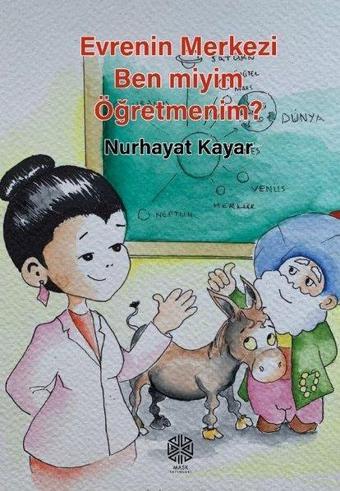 Evrenin Merkezi Ben Miyim Öğretmenim? - Mask Yayınları