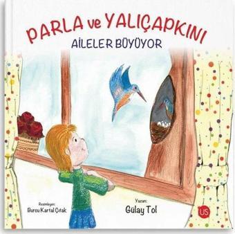 Parla ve Yalıçapkını - Aileler Büyüyor - Gülay Tol - Us Yayınları