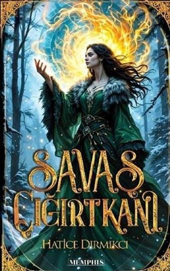 Savaş Çığırtkanı - Cadı Ayazı Cilt 1 - Hatice Dırmıkcı - Memphis Yayınları
