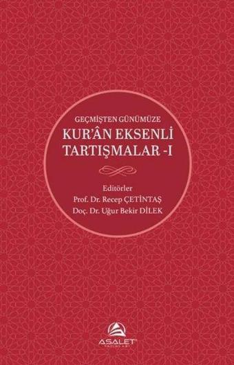 Geçmişten Günümüze Kur'an Eksenli Tartışmalar 1 - Kolektif  - Asalet Yayınları