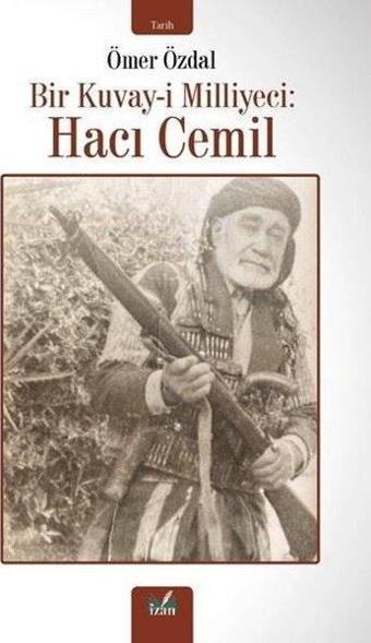 Bir Kuvay-i Milliyeci: Hacı Cemil - Ömer Özdal - İzan Yayıncılık