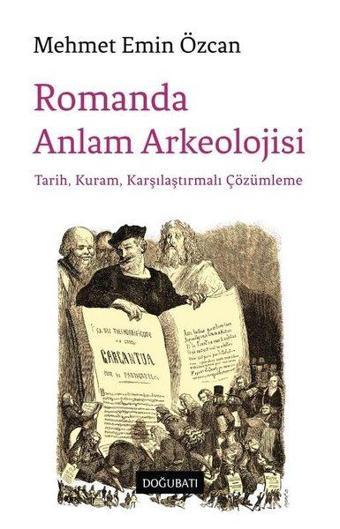 Romanda Anlam Arkeolojisi - Tarih Kuram Karşılaştırmalı Çözümleme - Mehmet Emin Özcan - Doğu Batı Yayınları