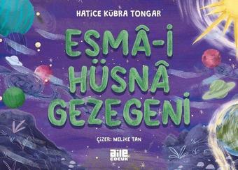 Esma-i Hüsna Gezegeni - Hatice Kübra Tongar - Aile Yayınları