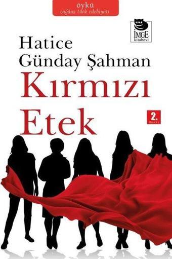 Kırmızı Etek - Hatice Günday Şahman - İmge Kitabevi