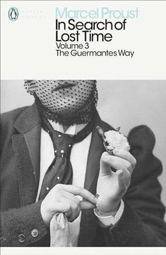 In Search of Lost Time: Volume 3 : The Guermantes Way - Penguin Books Ltd