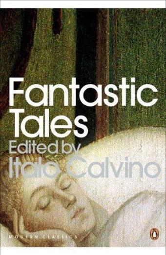 Fantastic Tales : Visionary And Everyday - İtalo Calvino - Penguin Books Ltd