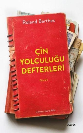 Çin Yolculuğu Defterleri - Roland Barthes - Alfa Yayıncılık