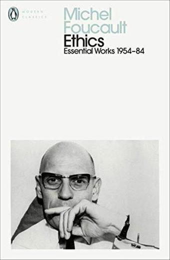 Ethics : Subjectivity and Truth: Essential Works of Michel Foucault 1954-1984 - Penguin Books