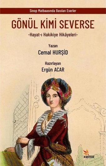 Gönül Kimi Severse: Hayat-ı Hakikiye Hikayeleri - Cemal Hurşid - Kriter