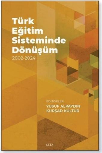 Türk Eğitim Sisteminde Dönüşüm 2002 - 2024 - Kolektif  - Seta Yayınları