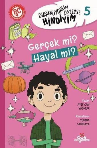 Gerçek mi? Hayal mi? Düşünüyorum Öyleyse Hindiyim 5 - Düş Değirmeni