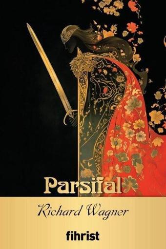 Parsifal - Opera Klasikleri 29 - Richard Wagner - Fihrist