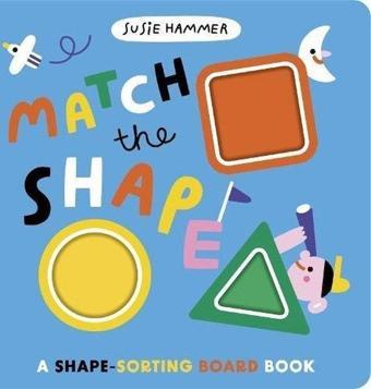 Match the Shape : A Shape-Sorting Board Book - Ruth Symons - Templar Publishing