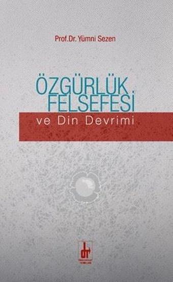 Özgürlük Felsefesi ve Din Devrimi - Yümni Sezen - Töre Devlet Yayınları