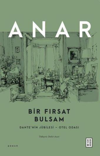 Bir Fırsat Bulsam - Dante'nin Jübilesi Otel Odası - Anar  - Ketebe