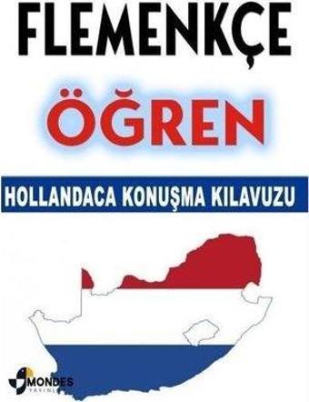 Flemenkçe Öğren - Hollandaca Konuşma Kılavuzu - Azat Sultanov - Mondes Yayınları