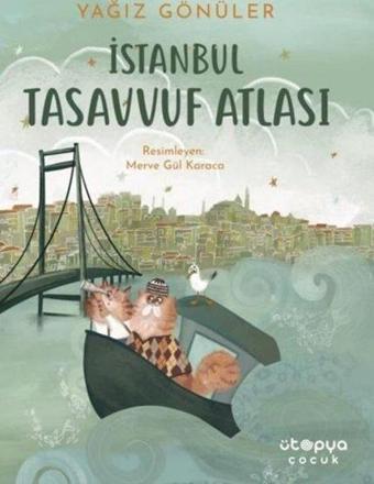 İstanbul Tasavvuf Atlası - Yağız Gönüler - Ütopya Çocuk