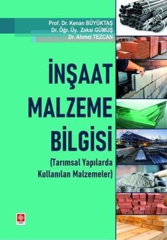 İnşaat Malzeme Bilgisi - Tarımsal Yapılarda Kullanılan Malzemeler - Ahmet Tezcan - Ekin Basım Yayın