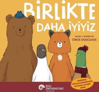 Birlikte Daha İyiyiz - Chloe Douglass - Koç Üniversitesi Yayınları