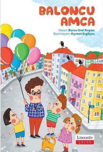 Baloncu Amca - Burcu Ural Kopan - Literatür Çocuk