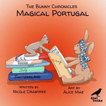 The Bunny Chronicles - Magical Portugal
(Series - Book #2) - Dixi Books