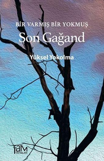 Bir Varmış Bir Yokmuş - Son Gağand - Fam Yayınları