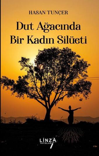 Dut Ağacında Bir Kadın Silüeti - Linza Yayınları