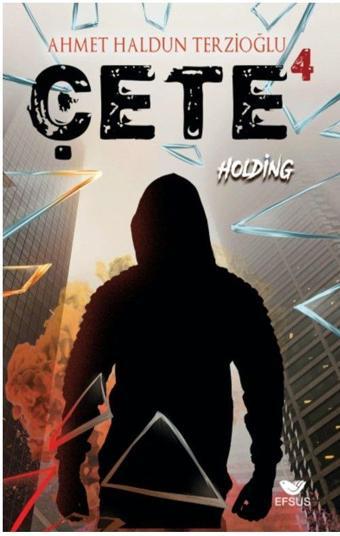Çete 4 Holding - Efsus