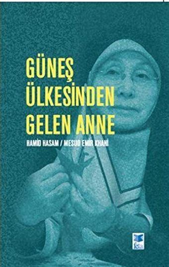Güneş Ülkesinden Gelen Anne - Feta Yayıncılık
