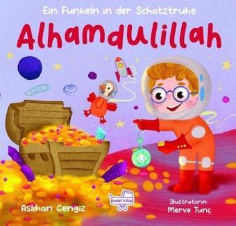 Alhamdulillah Ein Funkeln İn Der Schatztruhe - Almanca Elhamdülillah Hazine Sandığından Bir Pırıltı - Aslıhan Cengiz - Puset Kitap