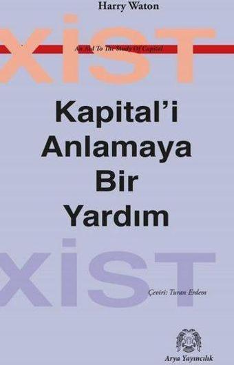 Kapital'i Anlamaya Bir Yardım - Harry Waton - Arya Yayıncılık