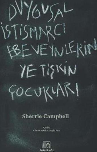 Duygusal İstismarcı Ebeveynlerin Yetişkin Çocukları - Sherrie Campbell - Üçüncü Göz Yayınları