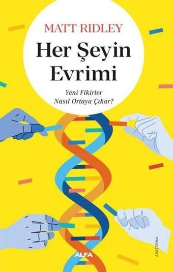 Her Şeyin Evrimi - Yeni Fikirler Nasıl Ortaya Çıkar? - Matt Ridley - Alfa Yayıncılık