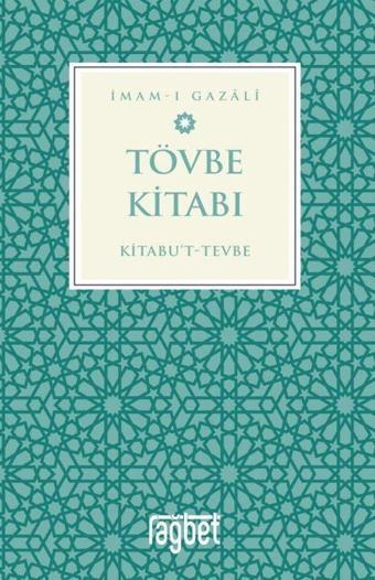 Tövbe Kitabı – Kitabu’t-Tevbe - Rağbet Yayınları