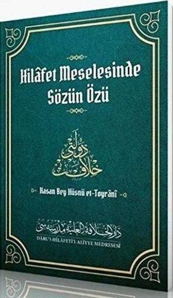 Hilafet Meselesinde Sözün Özü - Darul Hilafetil Aliyye Medresesi