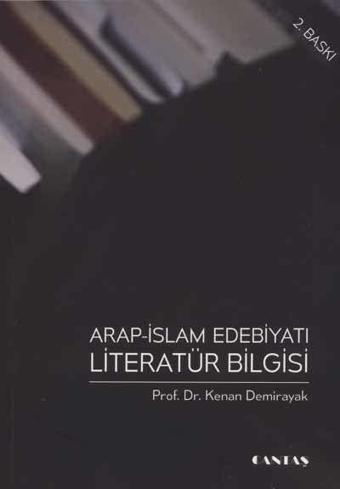 Arap İslam Edebiyatı Literatür Bilgisi - Cantaş Yayınları