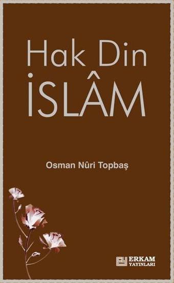 Hak Din İslam - Erkam Yayınları