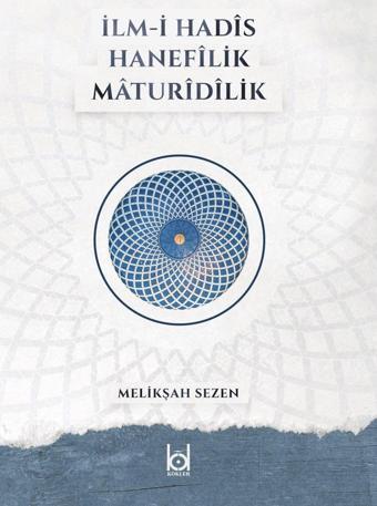 İlm-i Hadis Hanefilik Maturidilik - Kökler