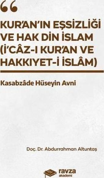 Kur’an’ın Eşsizliği ve Hak Din İslam (İ'caz-ı Kur’an ve Hakkıyyet-i İslam) - Ravza Yayınları