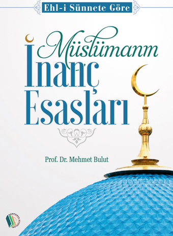 Müslümanın İnanç Esasları - Erkam Yayınları