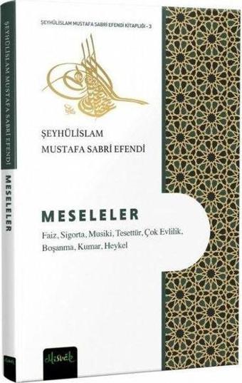 Meseleler: Faiz Sigorta Musiki Tesettür Çok Evlilik Boşanma Kumar Heykel - Şeyhülislam Mustafa Sabri Efendi  - Misvak Neşriyat Yayınları